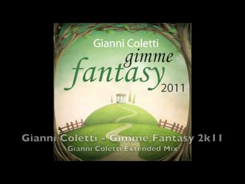 Gianni Coletti - Gimme Fantasy (Gianni Coletti 2011 Extended)