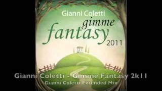 Gianni Coletti - Gimme Fantasy (Gianni Coletti 2011 Extended)