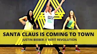 "Santa Claus is Coming To Town" || Justin Bieber || Christmas Choreography || REFIT® Revolution