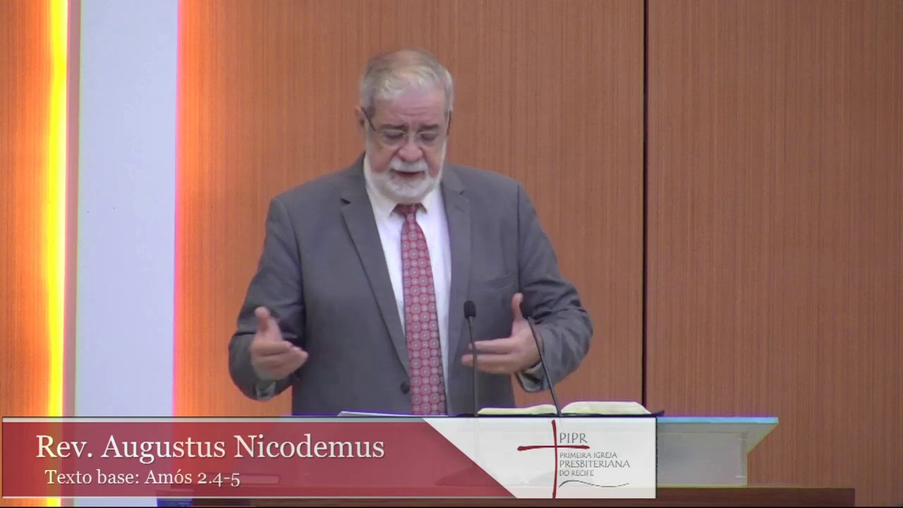 Rev. Augustus Nicodemus | Amós 2.4 e 5 | 24.03.2019