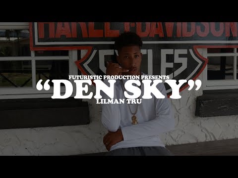 LilManTru - Den Sky (Official Music Video) Shot By @FuturisticProduction