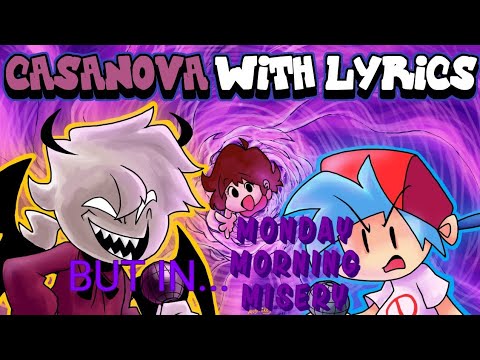 CASANOVA WITH LYRICS BUT ITS IN MONDAY MORNING MISERY