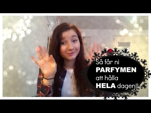 FÅ PARFYMEN ATT HÅLLA HELA DAGEN !!