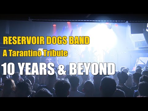 RESERVOIR DOGS BAND - A TARANTINO TRIBUTE  - 10 YEARS