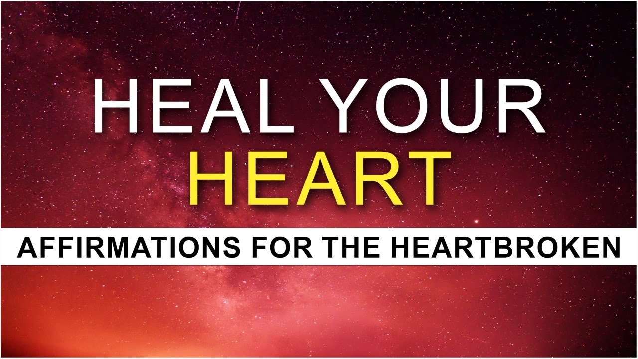Affirmations To Heal Broken Hearts | Healing Heartbreak | Release Suffering and Move On | Manifest