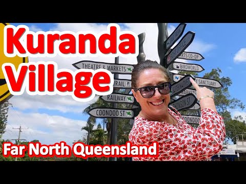 Kuranda Village, Far North Queensland - Things To Do In Kuranda Village and Our Day There
