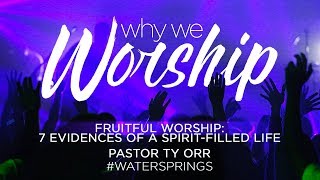 Fruitful Worship: 7 Evidences of a Spirit-filled Life