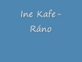 Ine Kafe-Rano 