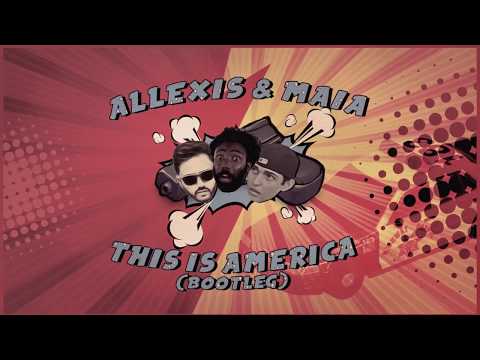 Allexis & MAIA - This is America - ( Bootleg )