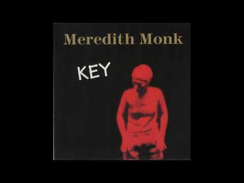 Meredith Monk - Key