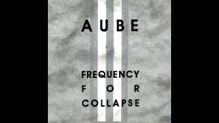 Aube - Frequency For Collapse (Full Album, 1994)