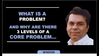 The 3 Levels of a Core Problem