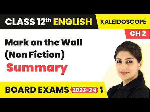 Mark on the Wall (Non Fiction) - Summary | Class 12 English Kaleidoscope Chapter 2 (2022-23)