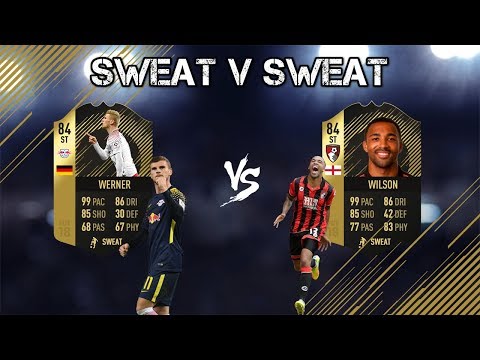 SWEAT V SWEAT! SIF WILSON VS IF WERNER! FIFA 18 ULTIMATE TEAM