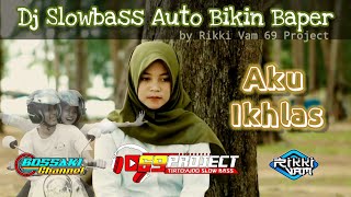 Download lagu DJ AKU IKHLAS | RIKKI VAM_69 PROJECT FEAT BOSSAKI CHANNEL mp3 Download lagu DJ AKU IKHLAS | RIKKI VAM_69 PROJECT FEAT BOSSAKI CHANNEL mp3