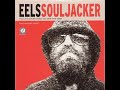 Eels - Souljacker Part I