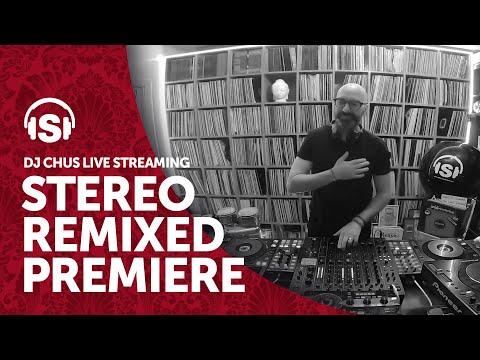 CHUS | REMIXED PREMIERE Stereo Productions Live Stream
