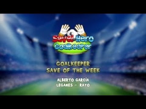 SAVE OF THE WEEK · Alberto García · Leganés - Rayo Vallecano · SOCCER GOALKEEPER 2019