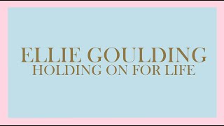 Ellie Goulding - Holding On For Life (Audio)