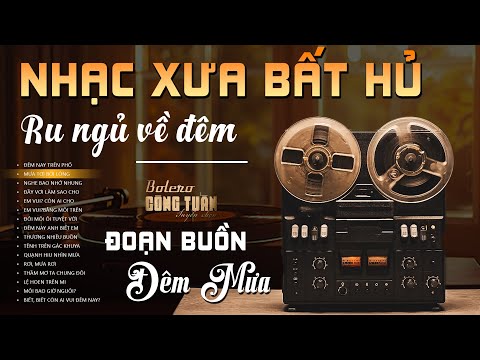 Mưa Đêm Tỉnh Nhỏ, Đoạn Buồn Đêm Mưa - LK Nhạc Vàng Hải Ngoại Xưa Bất Hủ Nghe Là Ngủ - Công Tuấn