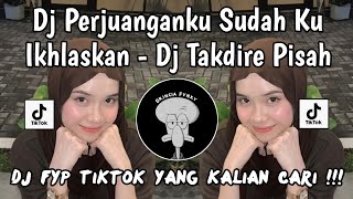 Download lagu DJ PERJUANGANKU SUDAH KU IKHLASKAN || DJ TAKDIRE PISAH FYP TIKTOK TERBARU 2026 mp3