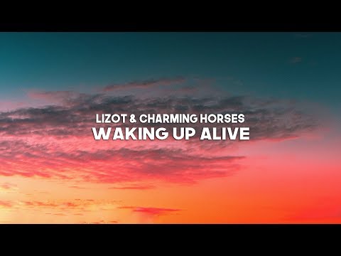 Lizot & Charming Horses - Waking Up Alive