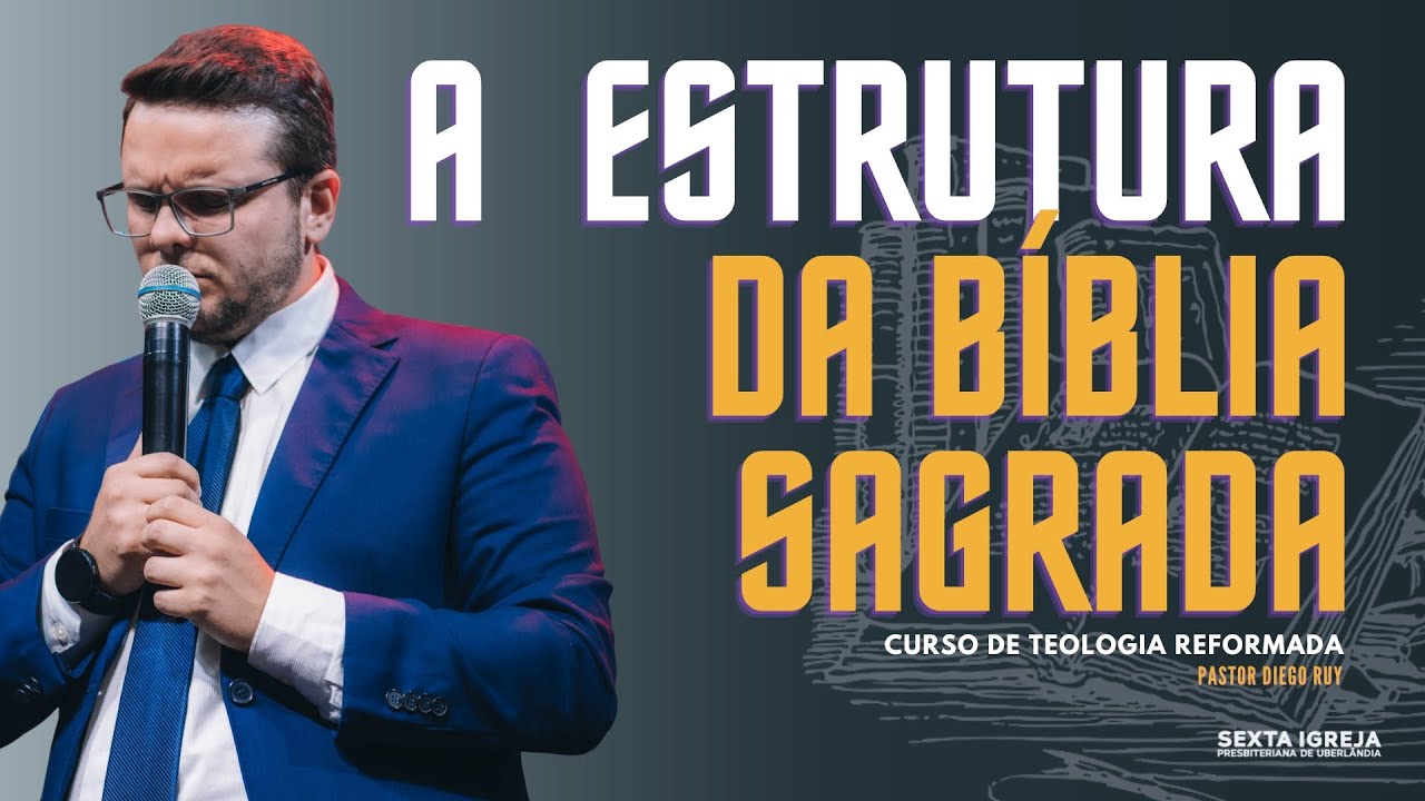 A ESTRUTURA DA HISTÓRIA BÍBLICA | AULA 04 | CURSO DE TEOLOGIA REFORMADA | PR DIEGO RUY