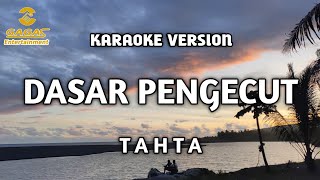 Download lagu Tahta - Dasar Pengecut (Karaoke) mp3 Download lagu Tahta - Dasar Pengecut (Karaoke) mp3
