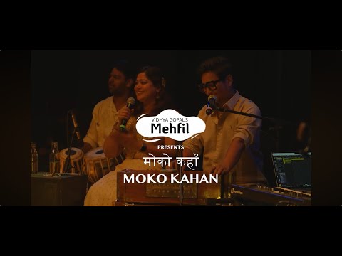 Moko Kahan | मोको कहां | Live at Vidhya Gopal’s Mehfil Ft. DigV