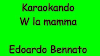 Karaoke Italiano - Viva la Mamma - Edoardo Bennato (Testo)