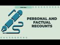 Recounts - Personal and Factual Recounts