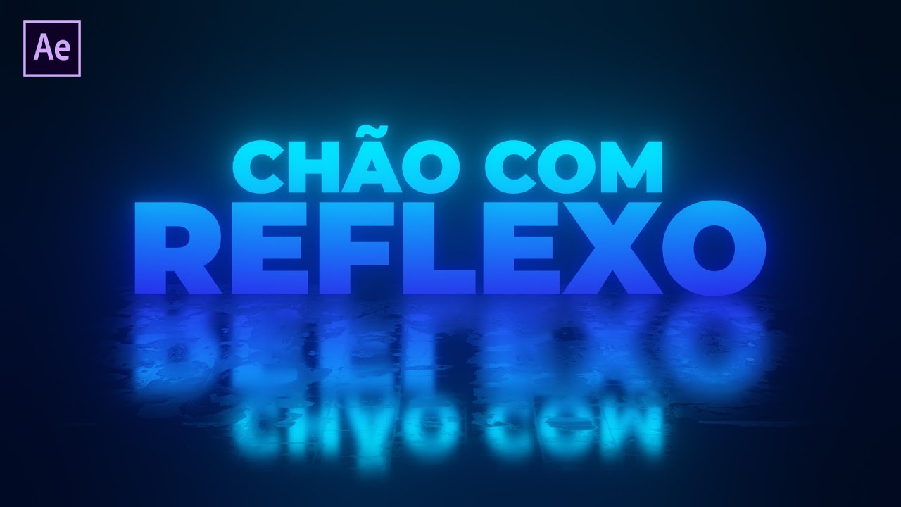COMO FAZER CHÃO COM REFLEXO NO AFTER EFFECTS