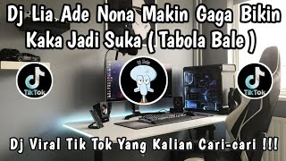 Download lagu DJ LIA ADE NONA MAKIN GAGA BIKIN KAKA JADI SUKA ( TABOLA BALE ) 🎶 || DJ VIRAL TERBARU 2025 ‼️ mp3