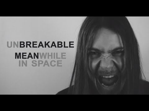 Meanwhile in Space - Meanwhile in Space - UNBREAKABLE [Official Music Video]