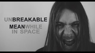 Video Meanwhile in Space - UNBREAKABLE [Official Music Video]