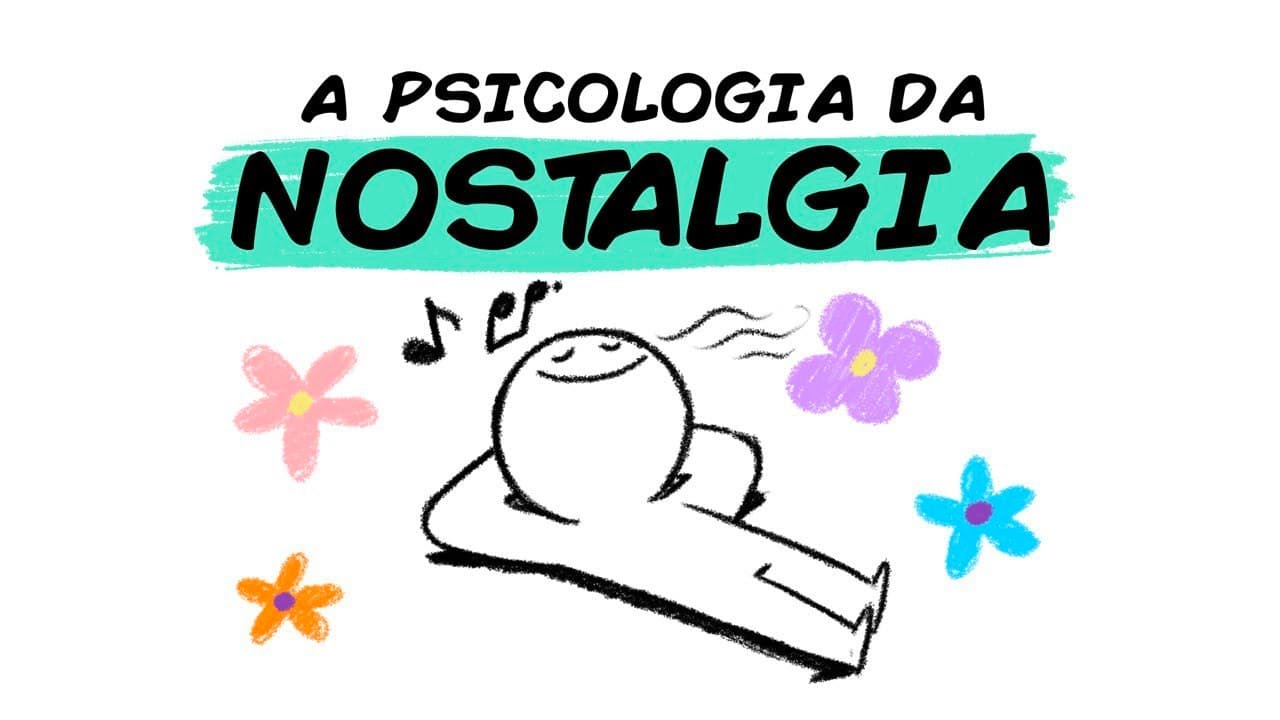 A PSICOLOGIA DA NOSTALGIA