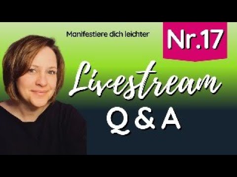 Live Nr. 17 | Manifestiere dich leichter - du bist die Quelle | Eure Fragen