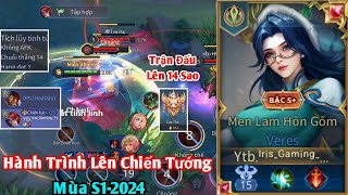 Hành Trình Lên Chiến Tướng Với Veres Mùa S1 2024 | Trận Đấu Lên Cao Thủ 14 Sao | Iris Gaming TV