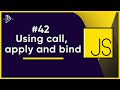 #42 Using Call, Apply and Bind | JavaScript Full Tutorial