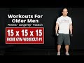 15 x 15 x 15 Workouts For Older Men HOME Workout #1