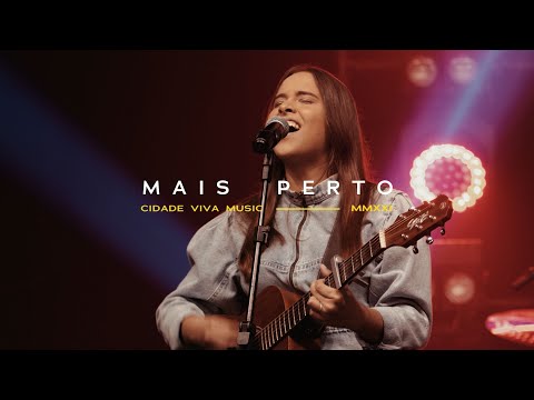 Mais Perto - Cidade Viva Music