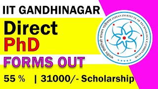 IIT Gandhinagar | PhD Admission Forms Out | 2021 | Direct PhD