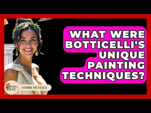 What Were Botticelli's Unique Painting Techniques? - Story Of Italy