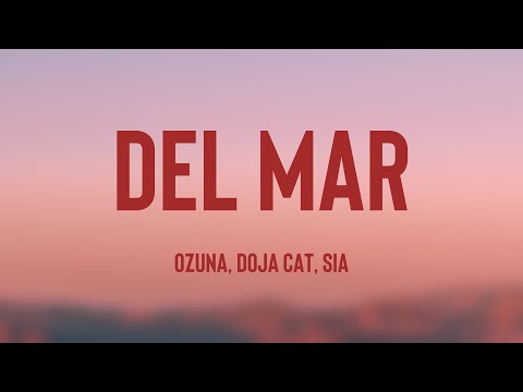 Del Mar - Ozuna, Doja Cat, Sia [Lyrics Video] 🍂