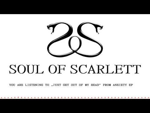 Soul of Scarlett - Soul of Scarlett - Just Get out of My Head (Anxiety EP)