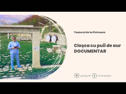 Tezaurul de la Pietroasa | Cloșca cu puii de aur (documentar)