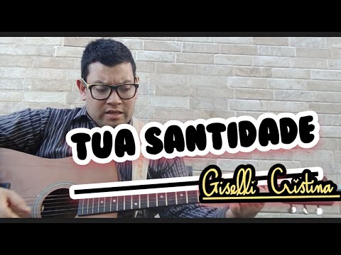 Tua Santidade - Giselli Cristina