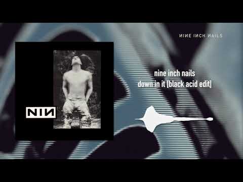 Nine Inch Nails  - Down In It [Black Acid Edit]