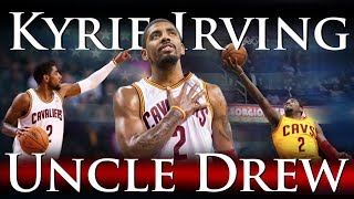 Kyrie Irving - Uncle Drew
