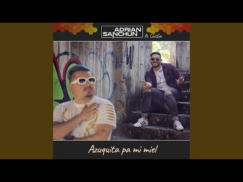 Azuquita Pa Mi Miel (feat. LuisGa Loria)